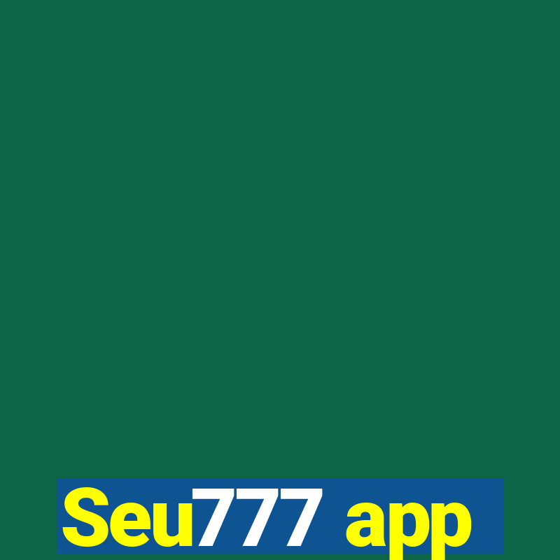 Seu777 app